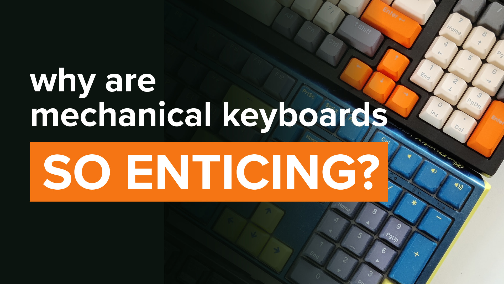 A thumbnail of a video, showcasing mechanical keyboards in the background with the text on top saying "why are mechanical keyboards so enticing?"